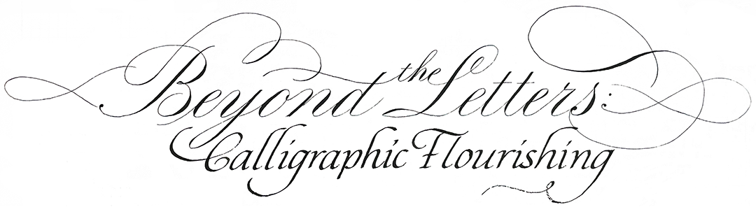 "Beyond the Letters: Calligraphic Flourishing" written in black, flourished copperplate and italic calligraphy by Katie Leavens