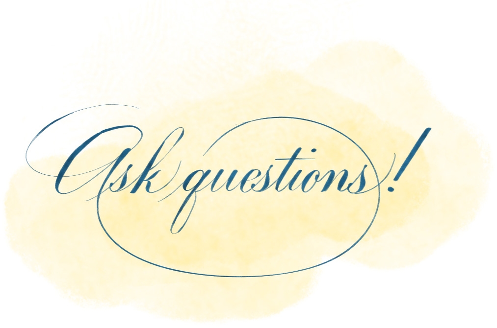calligraphy pull quote "Ask questions!" by Katie Leavens